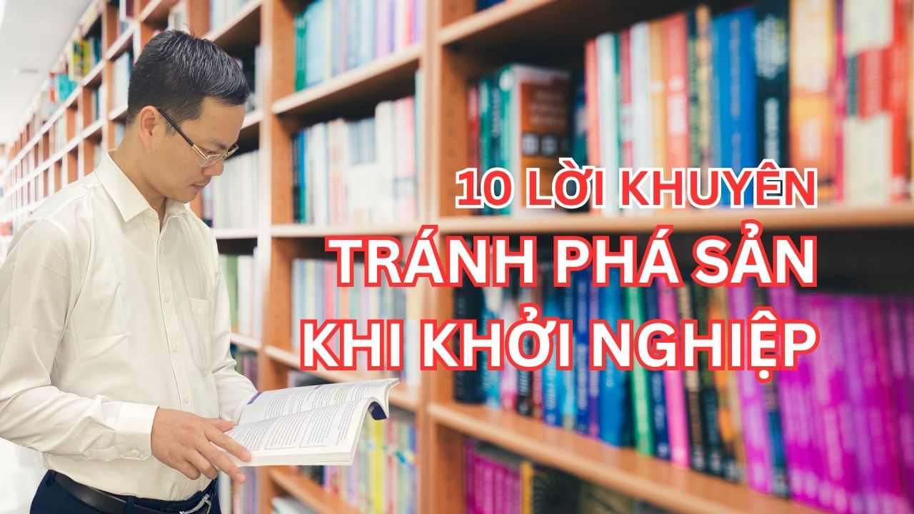 10 Lời Khuyên Cho Doanh Nhân Khởi Nghiệp Để Tránh Phá Sản